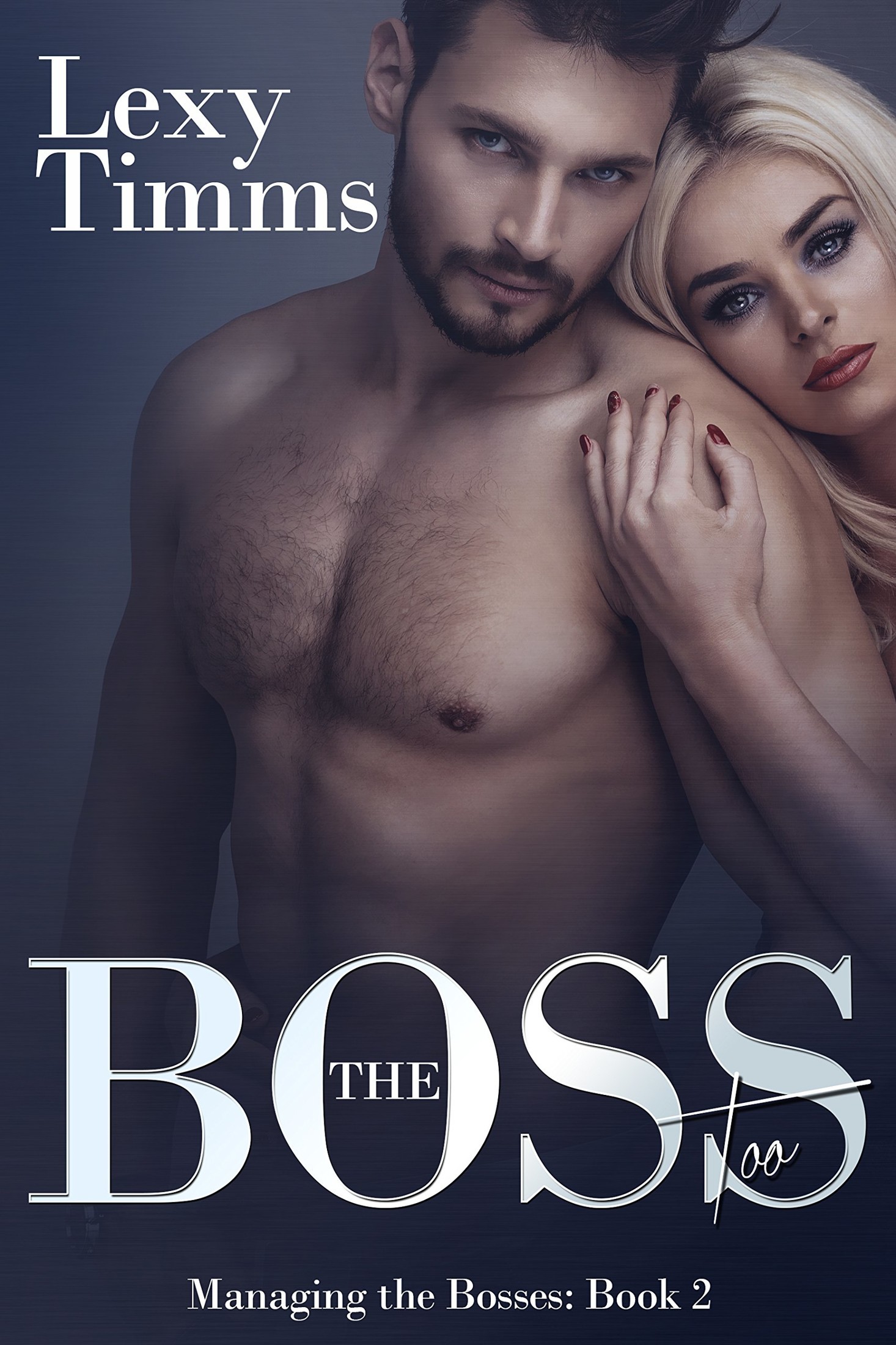 The Boss Too: Billionaire Romance by Lexy Timms