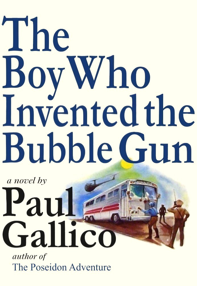The Boy Who Invented the Bubble Gun by Paul Gallico