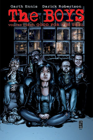 The Boys, Volume 3: Good For The Soul (2008) by Garth Ennis