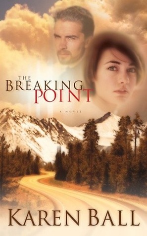 The Breaking Point (2003) by Karen  Ball