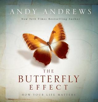 The Butterfly Effect: How Your Life Matters (2010) by Andy Andrews
