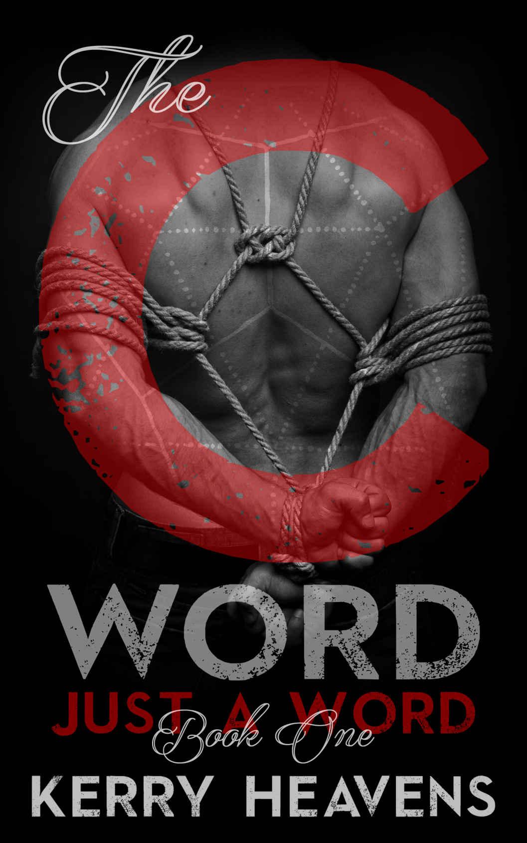 The C Word (Just a Word Book 1) by Kerry Heavens