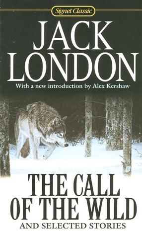 The Call Of The Wild And Selected Stories (100th Anniversary) (2003) by Jack London