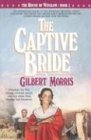 The Captive Bride (1987) by Gilbert Morris