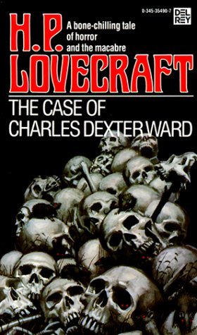 The Case of Charles Dexter Ward (1982) by H.P. Lovecraft
