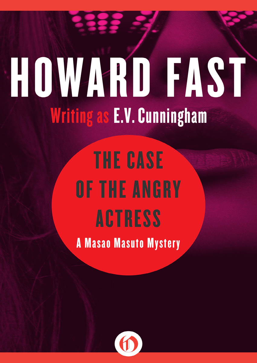 The Case of the Angry Actress: A Masao Masuto Mystery by Howard Fast