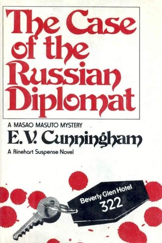The Case of the Russian Diplomat: A Masao Masuto Mystery (1978) by E.V. Cunningham