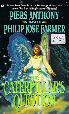 The Caterpillar's Question (1995) by Piers Anthony