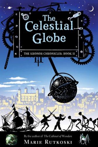 The Celestial Globe: The Kronos Chronicles: Book II by Marie Rutkoski