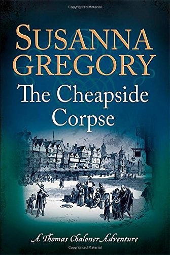 The Cheapside Corpse by Susanna Gregory