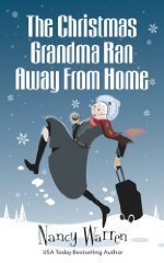 The Christmas Grandma Ran Away from Home (2012) by Nancy Warren