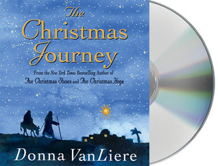 The Christmas Journey (2010) by Donna VanLiere