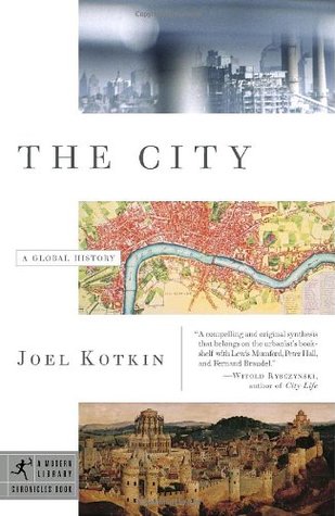 The City: A Global History (2006) by Joel Kotkin