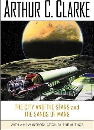 The City and the Stars / The Sands of Mars by Arthur C. Clarke