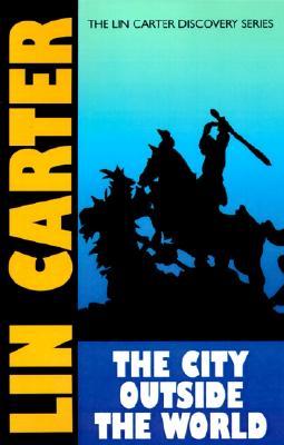 The City Outside the World (1999) by Lin Carter