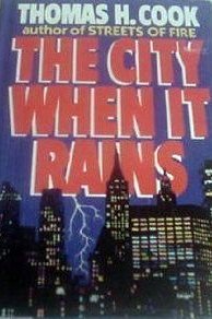 The City When It Rains (1991) by Thomas H. Cook