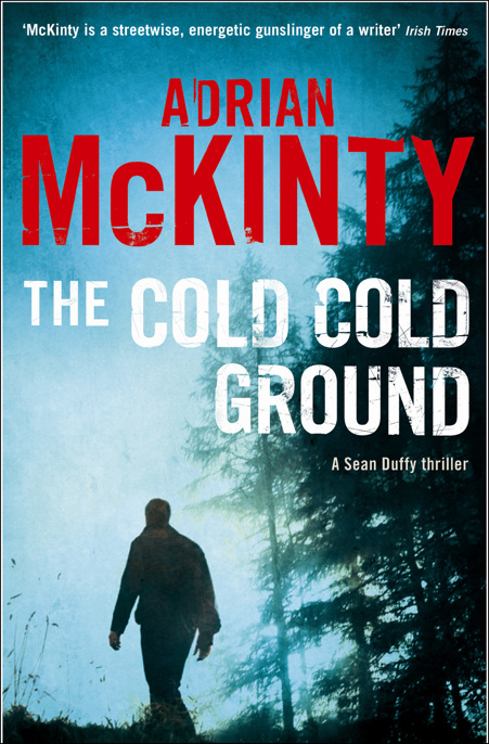 The Cold, Cold Ground by Adrian McKinty