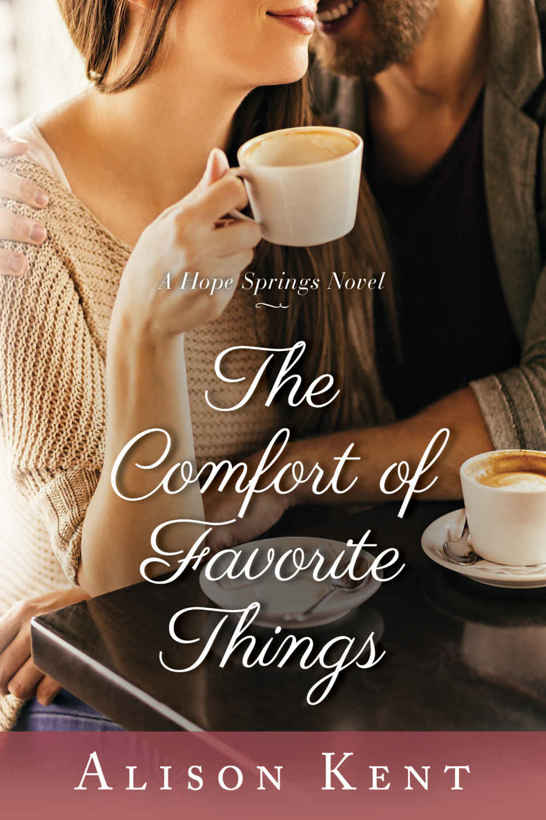 The Comfort of Favorite Things (A Hope Springs Novel) by Alison Kent