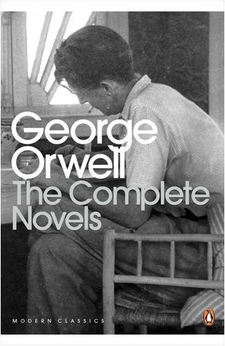 The Complete Novels Of George Orwell by George Orwell