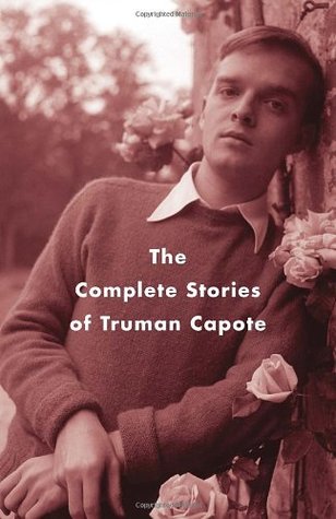 The Complete Stories of Truman Capote (2005) by Truman Capote