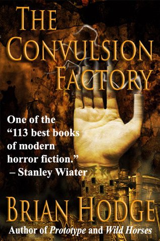 The Convulsion Factory (1996) by Brian Hodge