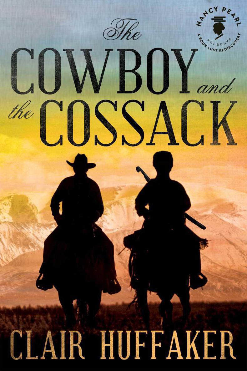 The Cowboy and the Cossack (Nancy Pearl's Book Lust Rediscoveries) by Huffaker, Clair