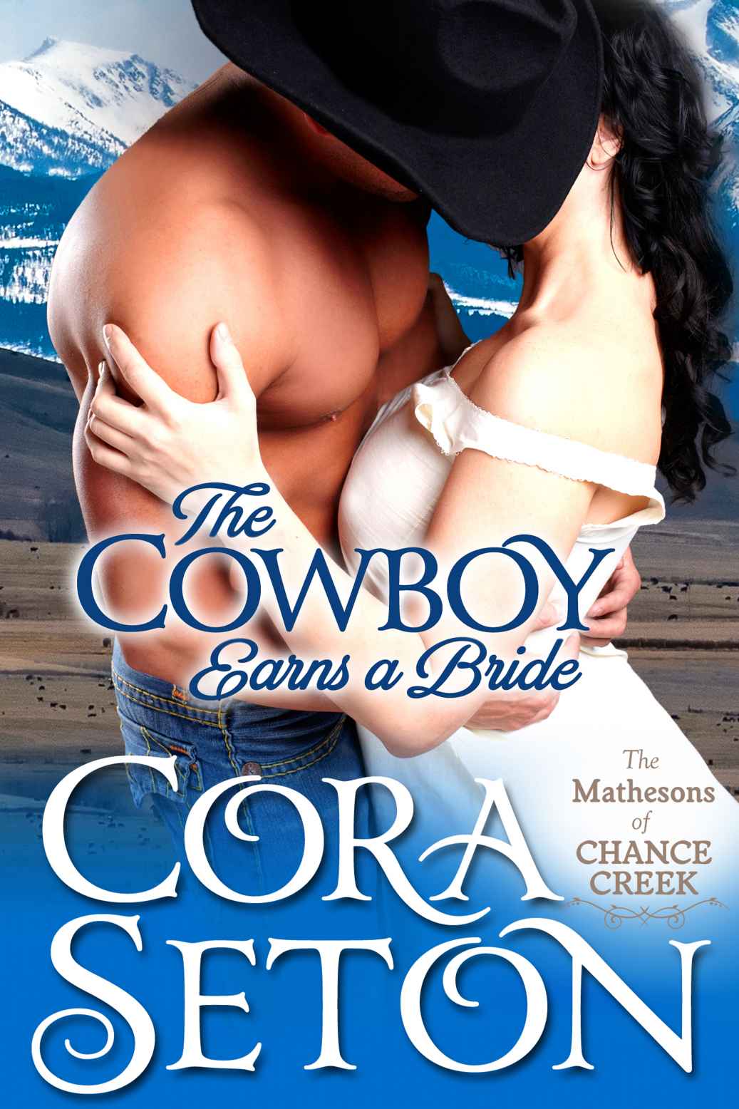 The Cowboy Earns a Bride (Cowboys of Chance Creek Book 8) by Cora Seton