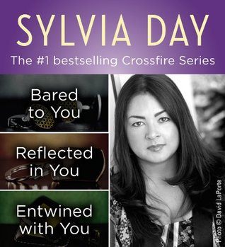 The Crossfire Series Books 1-3 by Sylvia Day (2013)