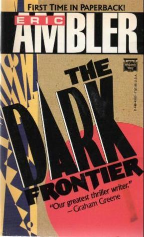 The Dark Frontier (1991) by Eric Ambler