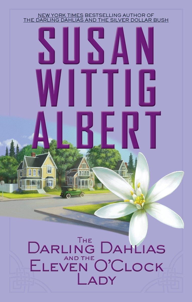 The Darling Dahlias and the Eleven O'Clock Lady (2015) by Susan Wittig Albert