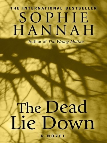 The Dead Lie Down by Sophie Hannah