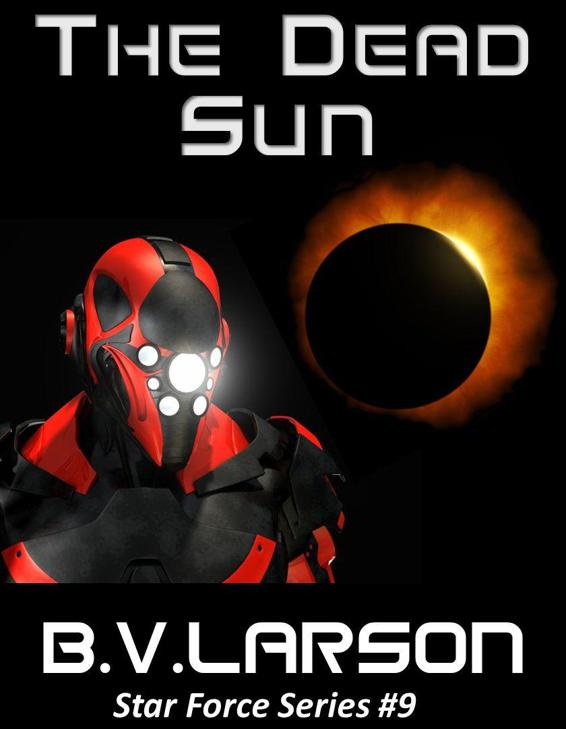 The Dead Sun (Star Force Series) by B. V. Larson