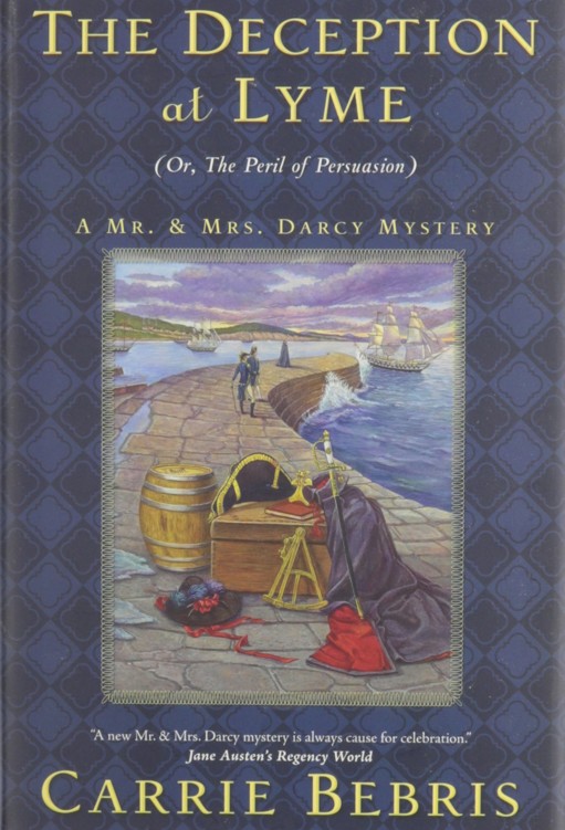 The Deception at Lyme: Or, the Peril of Persuasion (Mr. And Mrs. Darcy Mysteries) by Carrie Bebris