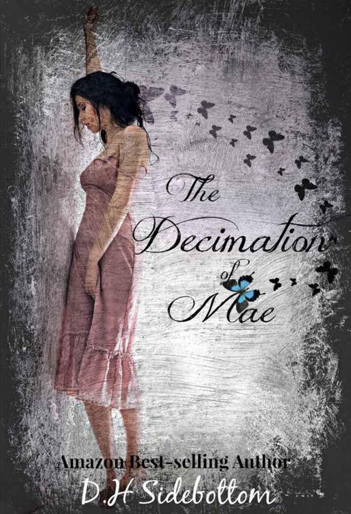 The Decimation of Mae (The Blue Butterfly) by Sidebottom, D H