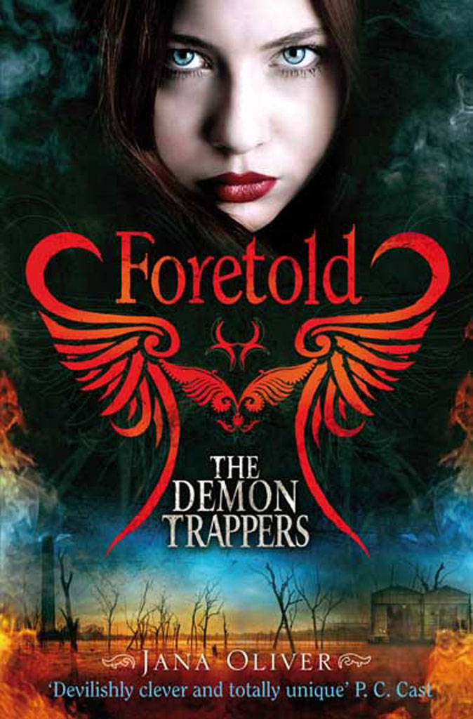 The Demon Trappers: Foretold by Jana Oliver