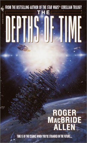 The Depths of Time (2001) by Roger MacBride Allen