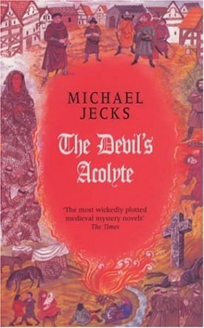 The Devil's Acolyte (2002) by Michael Jecks