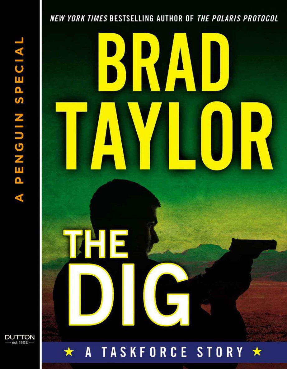 The Dig: A Taskforce Story by Brad Taylor