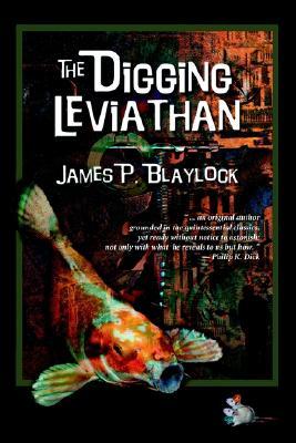 The Digging Leviathan (2002) by James P. Blaylock