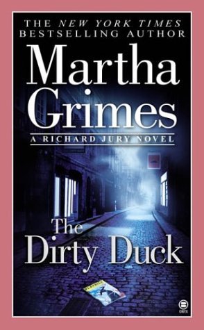 The Dirty Duck (2004) by Martha Grimes