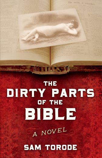 The Dirty Parts of the Bible: A Novel by Sam Torode
