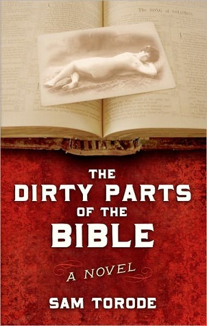 The Dirty Parts of the Bible (2011) by Sam Torode