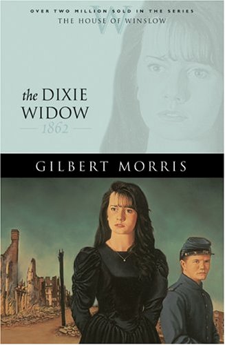 The Dixie Widow: 1862 (2005) by Gilbert Morris