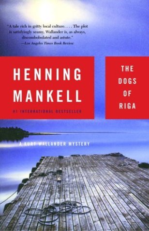 The Dogs of Riga (2004) by Henning Mankell
