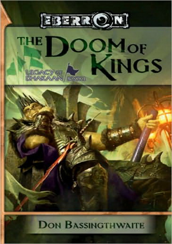 The Doom of Kings: Legacy of Dhakaan - Book 1 (2008) by Don Bassingthwaite