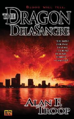 The Dragon Delasangre (2002) by Alan F. Troop