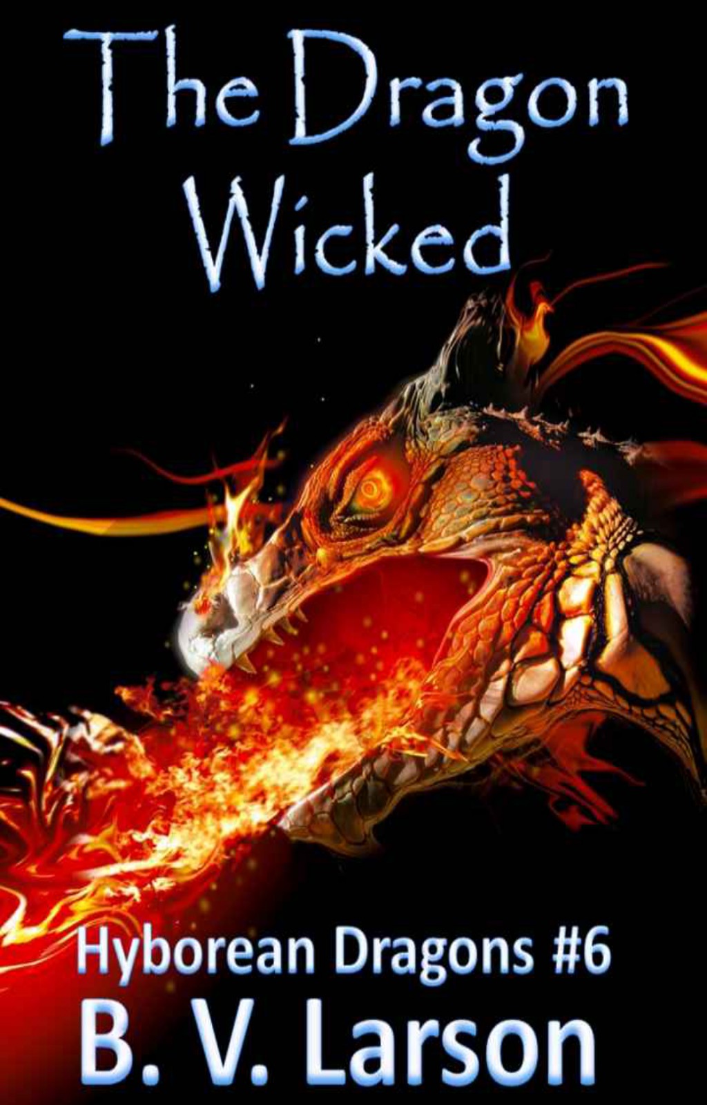 The Dragon Wicked by B. V. Larson