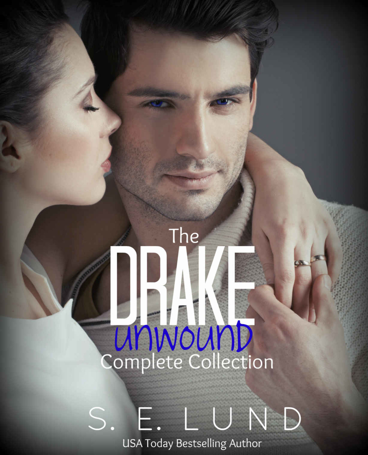 The Drake Unwound Complete Collection Book 9 by S. E. Lund