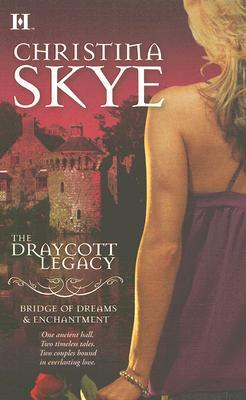The Draycott Legacy: Bridge of Dreams & Enchantment (2007) by Christina Skye