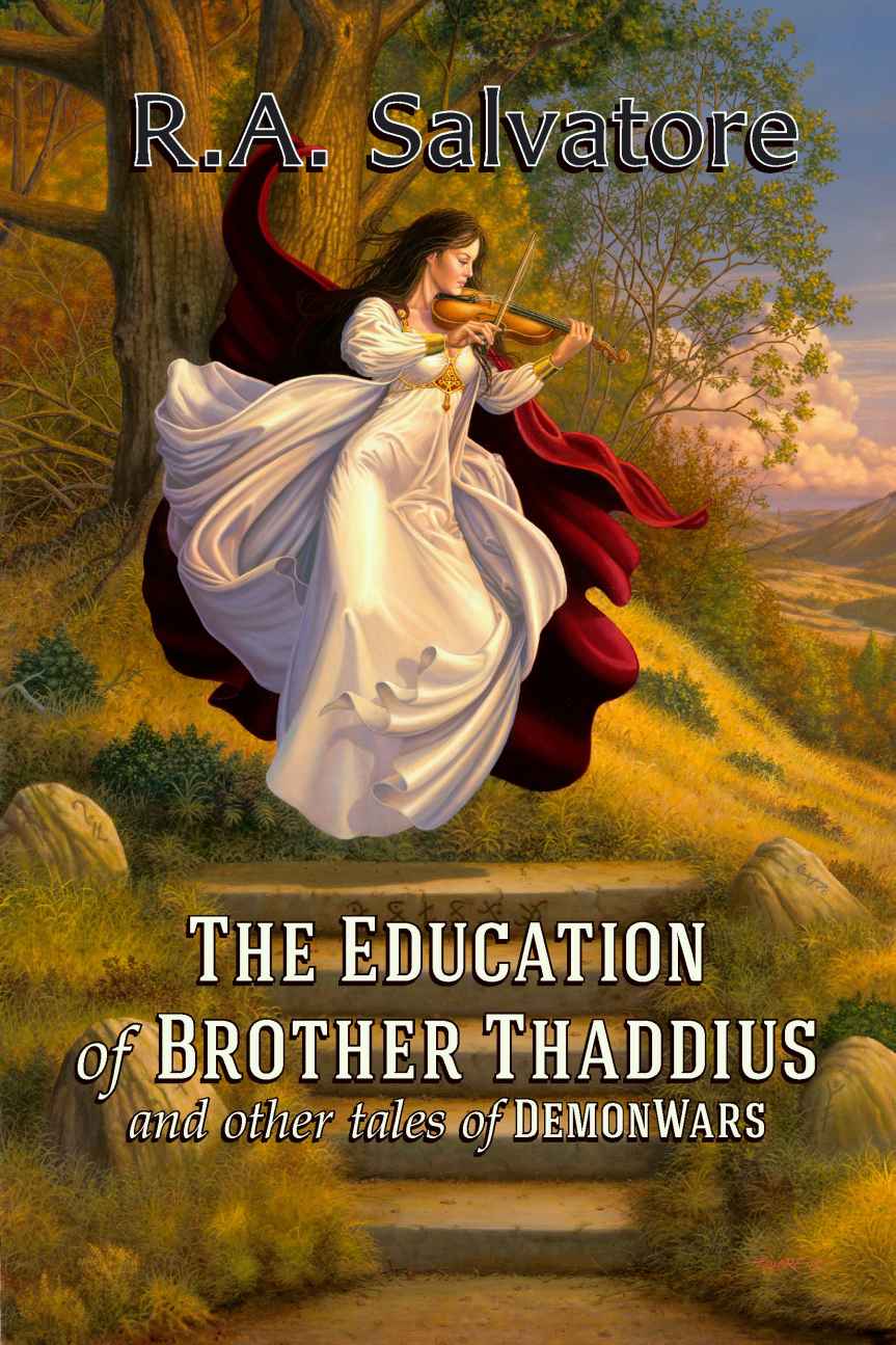 The Education of Brother Thaddius and other tales of DemonWars (The DemonWars Saga) by R.A. Salvatore